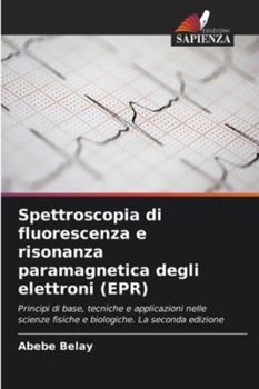 Paperback Spettroscopia di fluorescenza e risonanza paramagnetica degli elettroni (EPR) [Italian] Book