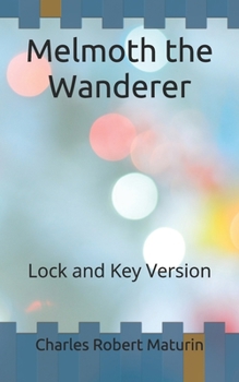 Melmoth the Wanderer: Lock and Key Version