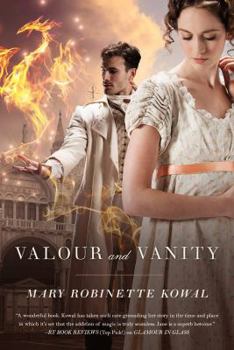 Valour and Vanity - Book #4 of the Glamourist Histories