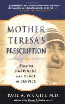 Paperback Mother Teresa's Prescription: Finding Happiness and Peace in Service Book