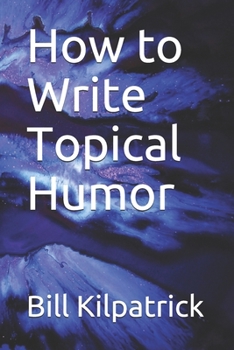 Paperback How to Write Topical Humor Book