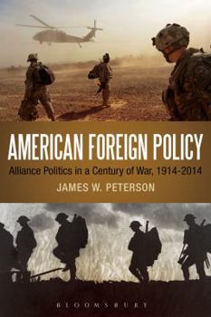 Paperback American Foreign Policy: Alliance Politics in a Century of War, 1914-2014 Book