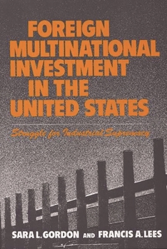 Hardcover Foreign Multinational Investment in the United States: Struggle for Industrial Supremacy Book