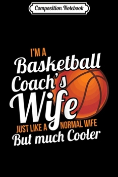 Paperback Composition Notebook: Womens Womens Coaches Wife Basketball Coach Wife Cool Gift Journal/Notebook Blank Lined Ruled 6x9 100 Pages Book