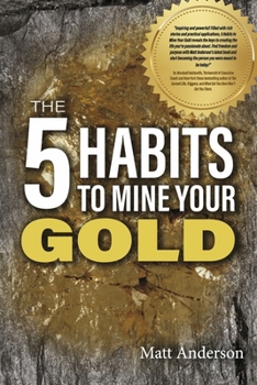 Paperback The 5 Habits to Mine Your Gold Book