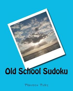 Paperback Old School Sudoku: Classical Sudoku Puzzles for Fun and Challenge Book