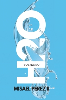 Paperback H20 Poemario: Sublime conjugación de ciencia y poesía [Spanish] Book