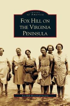 Fox Hill on the Virgina Peninsula - Book  of the Images of America: Virginia