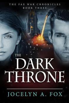 The Dark Throne - Book #3 of the Fae War Chronicles