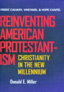 Hardcover Reinventing American Protestantism: Christianity in the New Millennium Book