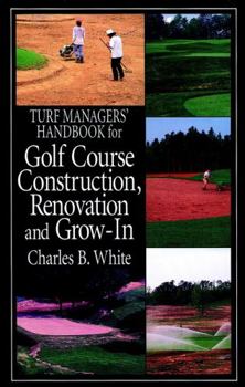 Hardcover Turf Managers' Handbook for Golf Course Construction, Renovation, and Grow-In Book