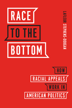 Paperback Race to the Bottom: How Racial Appeals Work in American Politics Book