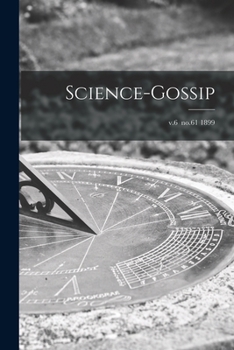 Paperback Science-gossip; v.6 no.61 1899 Book
