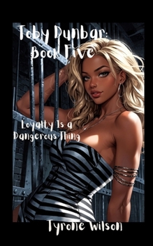 Paperback Toby Dunbar: Book Five: Loyalty Is a Dangerous Thing Book