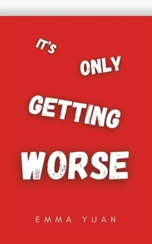 Paperback It's Only Getting Worse Book