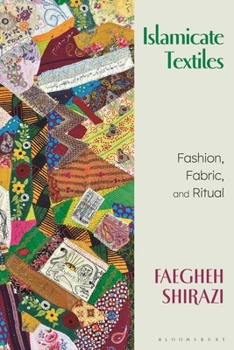Paperback Islamicate Textiles: Fashion, Fabric, and Ritual Book