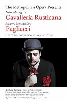 Paperback The Metropolitan Opera Presents: Mascagni's Cavalleria Rusticana/Leoncavallo's Pagliacci: Libretto, Background and Photos Book