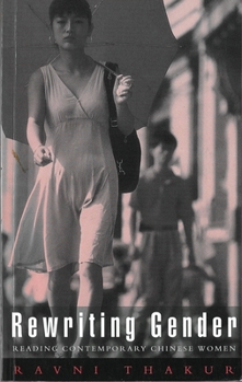 Paperback Rewritng Gender: Reading Contemporary Chinese Women Book