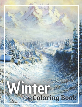 Paperback Winter Coloring Book: 34 beautiful Coloring Page Winter Landscape ( Gift for Winter Lovers ) Book