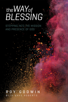 Paperback The Way of Blessing: Stepping Into the Mission and Presence of God Book