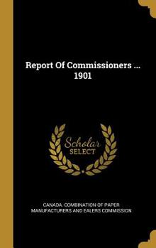 Hardcover Report Of Commissioners ... 1901 Book