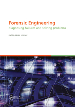 Hardcover Forensic Engineering, Diagnosing Failures and Solving Problems: Proceedings of the 3rd International Conference on Forensic Engineering. London, Novem Book