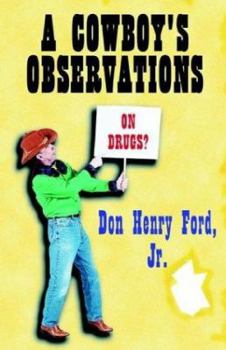 Paperback A Cowboy's Observations on Drugs Book