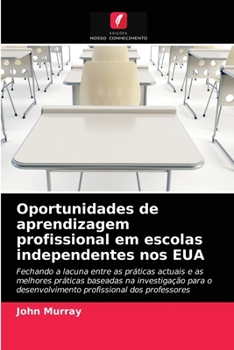 Paperback Oportunidades de aprendizagem profissional em escolas independentes nos EUA [Portuguese] Book
