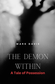 The Demon Within: A Tale of Possession