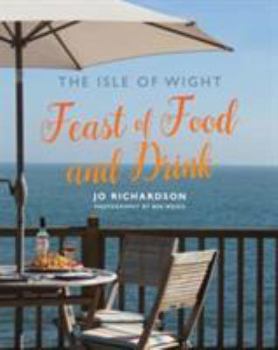 Paperback The Isle of Wight Feast of Food and Drink Book