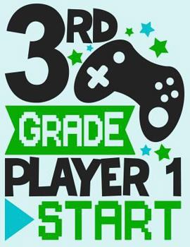 Paperback 3rd Grade Player 1 Start Wide Rule Composition Notebook for Boys Video Games: Handwriting Paper Composition Book for Boys - Cute Video Game Compositio Book