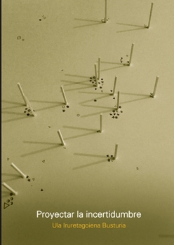 Paperback Proyectar la incertidumbre [Spanish] Book