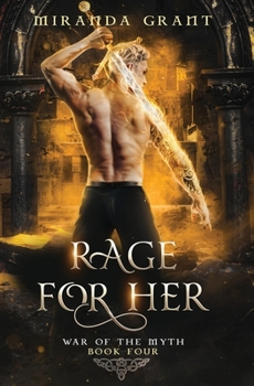 Rage for Her - Book #4 of the War Of The Myth