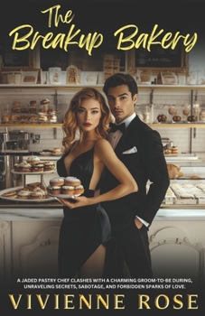 The Breakup Bakery: A Heartwarming Slow-Burn Romance Full of Second Chances, Emotional Growth, and Irresistible Chemistry