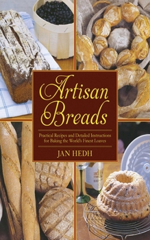 Hardcover Artisan Breads: Practical Recipes and Detailed Instructions for Baking the World's Finest Loaves Book