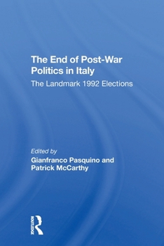 Paperback The End of Post-War Politics in Italy: The Landmark 1992 Elections Book