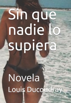 Paperback Sin que nadie lo supiera: Novela [Spanish] Book