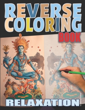 Reverse Coloring Book: A Reverse Coloring Book for Relaxation