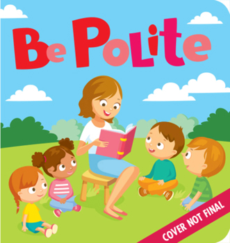 Board book Manners: Be Polite Book