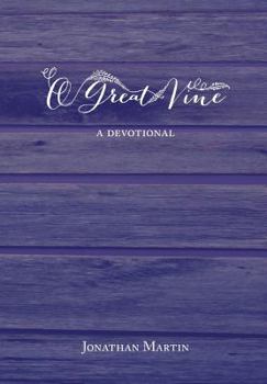 Paperback O Great Vine: Daily Devotional Book