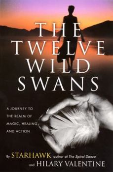 Paperback The Twelve Wild Swans: A Journey to the Realm of Magic, Healing, and Action Book