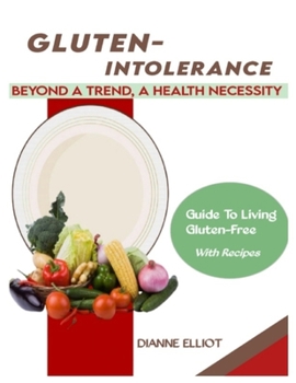Paperback Gluten-Intolerance: Beyond a Trend, A Health Necessity Book
