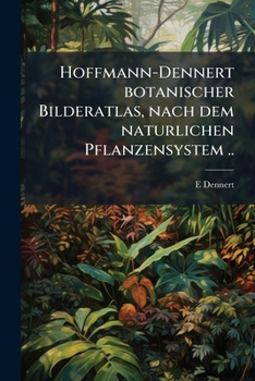 Paperback Hoffmann-Dennert botanischer Bilderatlas, nach dem naturlichen Pflanzensystem .. [German] Book