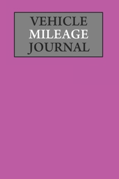 Paperback Vehicle Mileage Journal: Mileage Log Book Tracking Journal Book