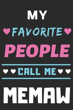 My Favorite People Call Me Memaw: lined notebook,Gift for Mothers,grandma