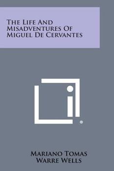 Paperback The Life and Misadventures of Miguel de Cervantes Book