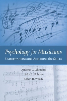 Hardcover Psychology for Musicians: Understanding and Acquiring the Skills Book