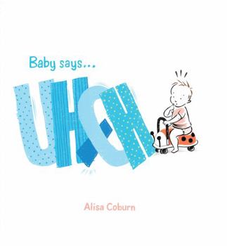 Board book Baby Says . . . Uh-Oh Book