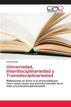 Paperback Universidad, Interdisciplinariedad y Transdisciplinariedad [Spanish] Book