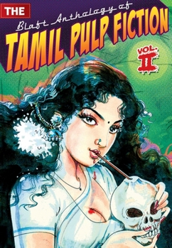 The Blaft Anthology of Tamil Pulp Fiction - Volume 2 (The Blaft Anthology of Tamil Pulp Fiction, #2) - Book #2 of the Blaft Anthology of Tamil Pulp Fiction